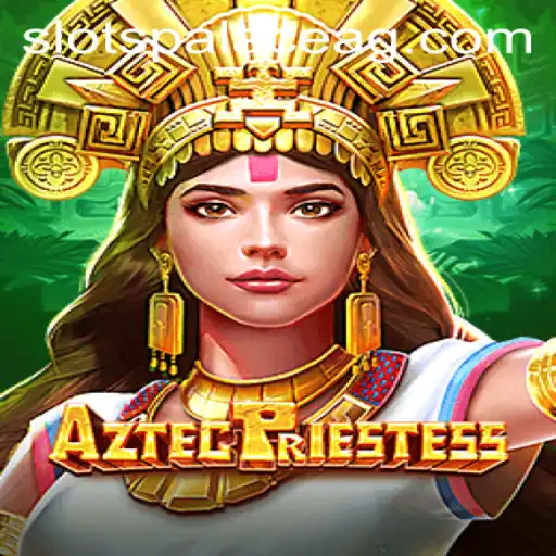 Unveiling the World of AztecPriestess: A Thrilling Gaming Experience